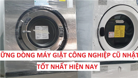 Ảnh NHỮNG THƯƠNG HIỆU MÁY GIẶT CÔNG NGHIỆP CŨ NHẬT BÃI TỐT NHẤT HIỆN NAY